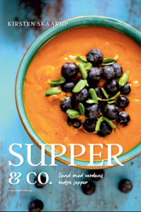 supper-og-co-af-kirsten-skaarup Kirsten Skaarup: Supper og Co. – inspirerende opskrifter på sunde, grønne supper og tilbehør til det veganske køkken.